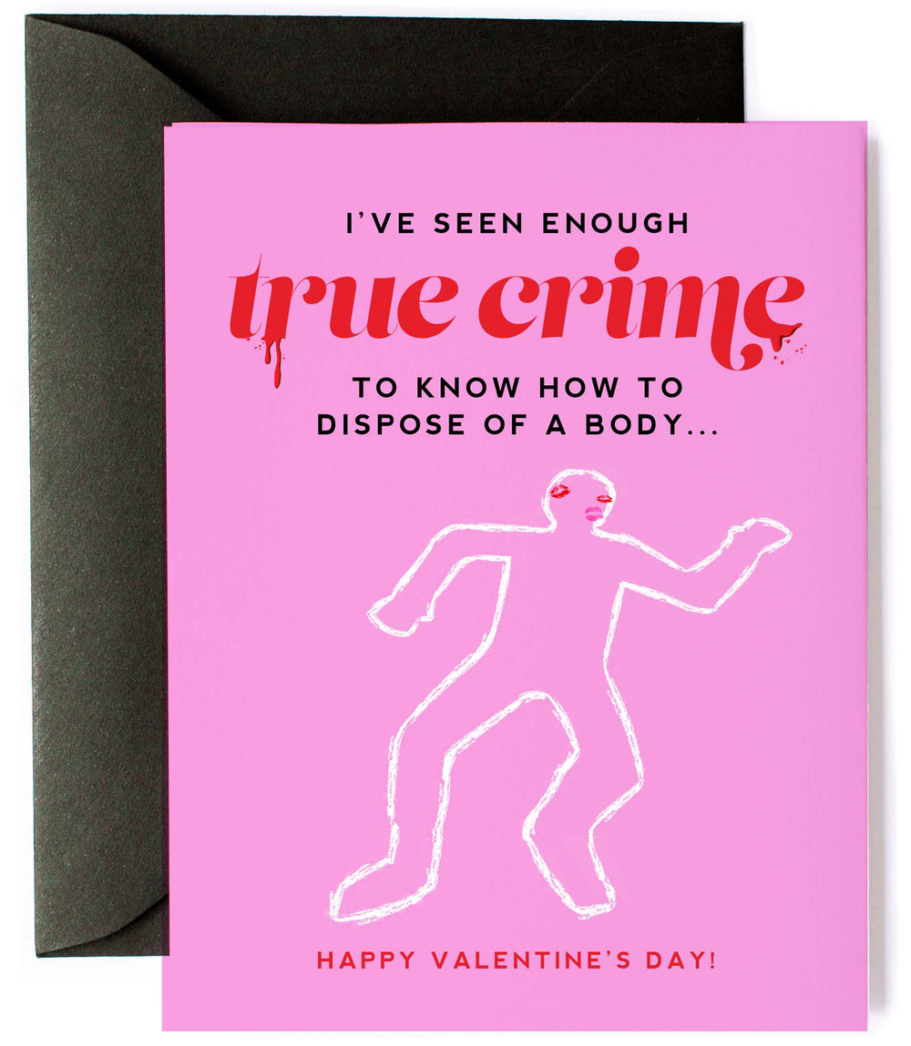 True Crime Junkie - Funny Valentine's Day Greeting Card