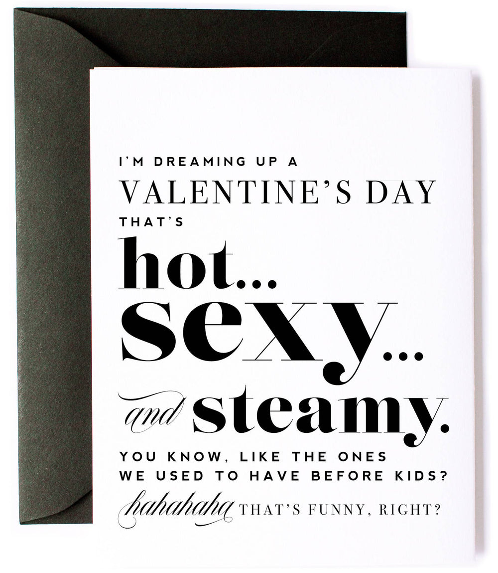 Hot Sexy and Steamy Sarcastic Valentine's Day Greeting Card