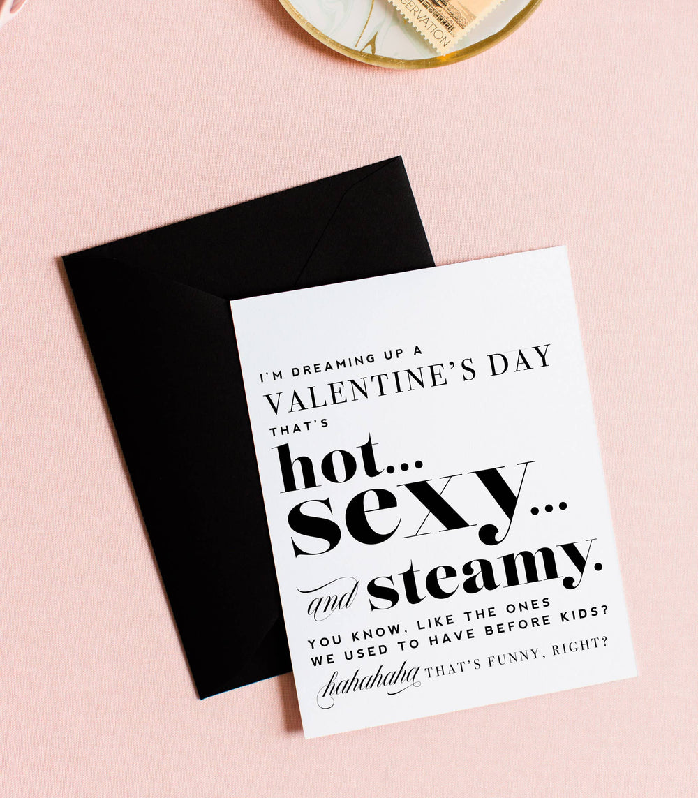 Hot Sexy and Steamy Sarcastic Valentine's Day Greeting Card